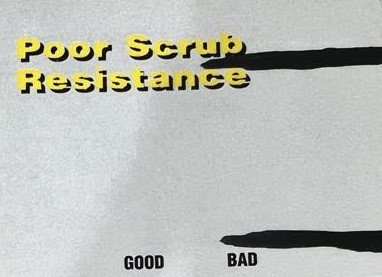 Poor Scrub Resistance